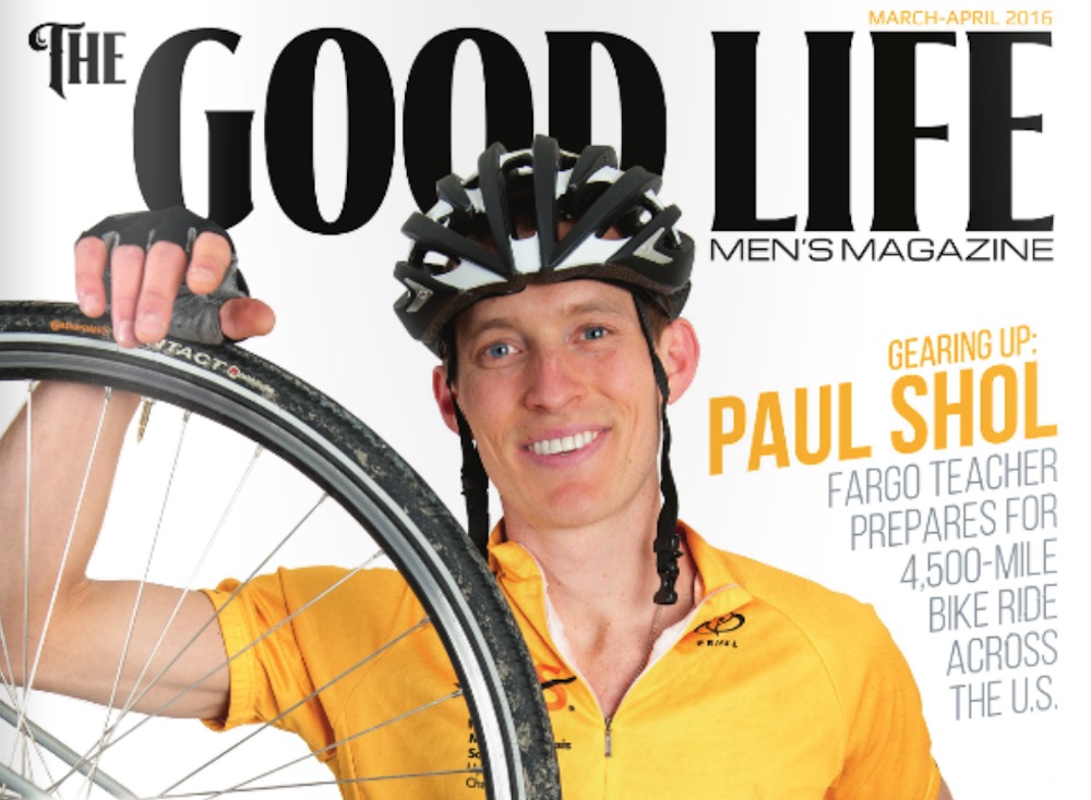 Good Life Magazine featured Paul Shol before his trip biking across America.