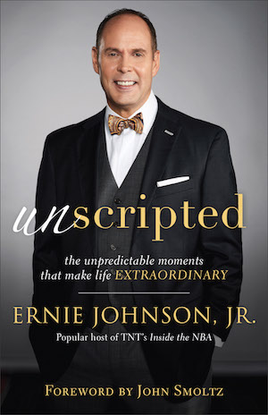 “Unscripted: The Unpredictable Moments that Make Life Extraordinary” – book by Ernie Johnson, Jr. 