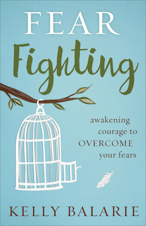 The cover of Kelly Balarie's book, Fear Fighting.
