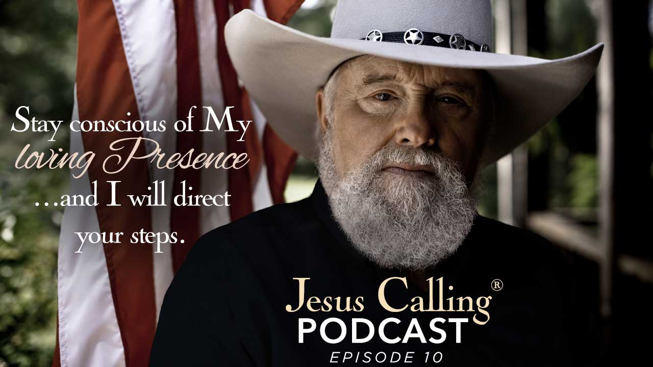 Jesus Calling Podcast episode 10: Charlie Daniels: Musician, Patriot and Jesus Calling Reader.