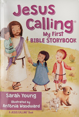 Book cover of Jesus Calling My first Bible Storybook by Sarah Young.
