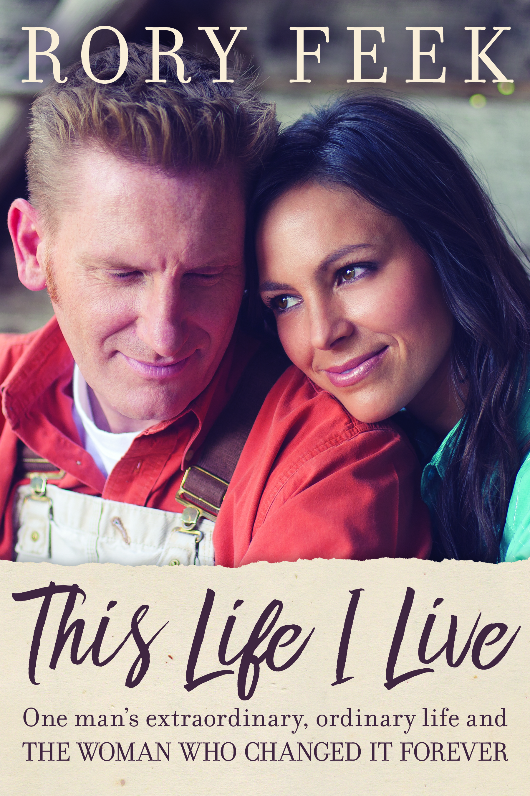 This Life I Live by Rory Feek - One man's extraordinary, ordinary life and the woman who changed it forever.