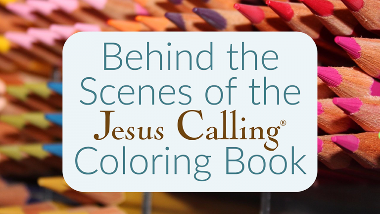 Behind the Scenes of the Jesus Calling Coloring Book