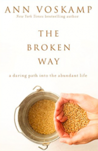 Ann Voskamp - The Broken Way book cover (Jesus Calling podcast)