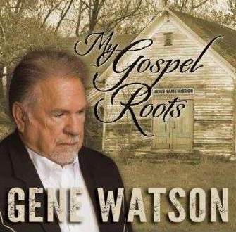 Gene Watson hymns album, MY GOSPEL ROOTS