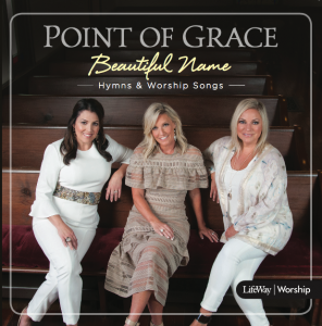 Point of Grace's Beautiful Name hymns and worship songs project