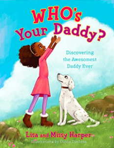 Lisa and Missy Harper, Who's Your Daddy children's book