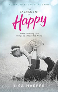 Lisa Harper, The Sacrament of Happy book