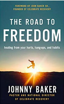 The Road to Freedom book by Celebrate Recovery's pastor, Johnny Baker