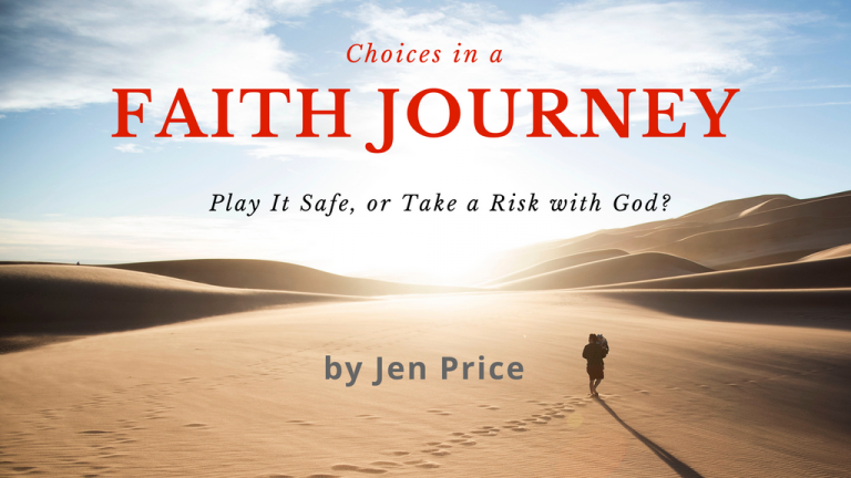 Choices in a faith journey: Play it safe or take a risk with God