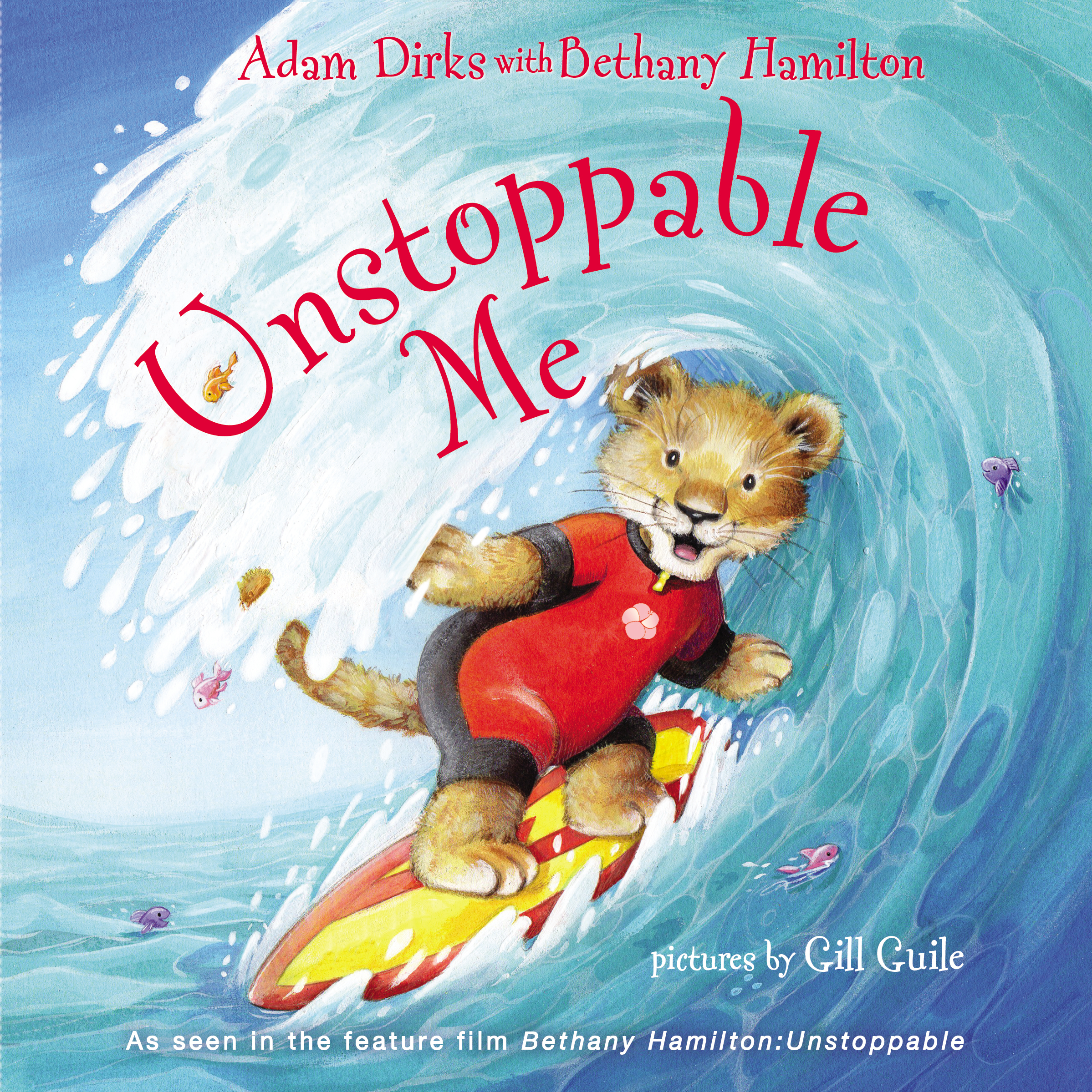 Unstoppable Me book by Bethany Hamilton & her husband, Adam Dirks 