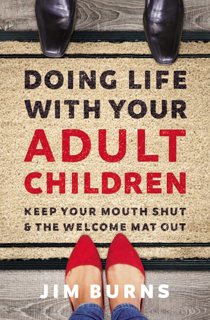 Dr. Jim Burns book, Doing Life with Your Adult Children
