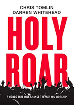Holy Roar book with Chris Tomlin and Darren Whitehead