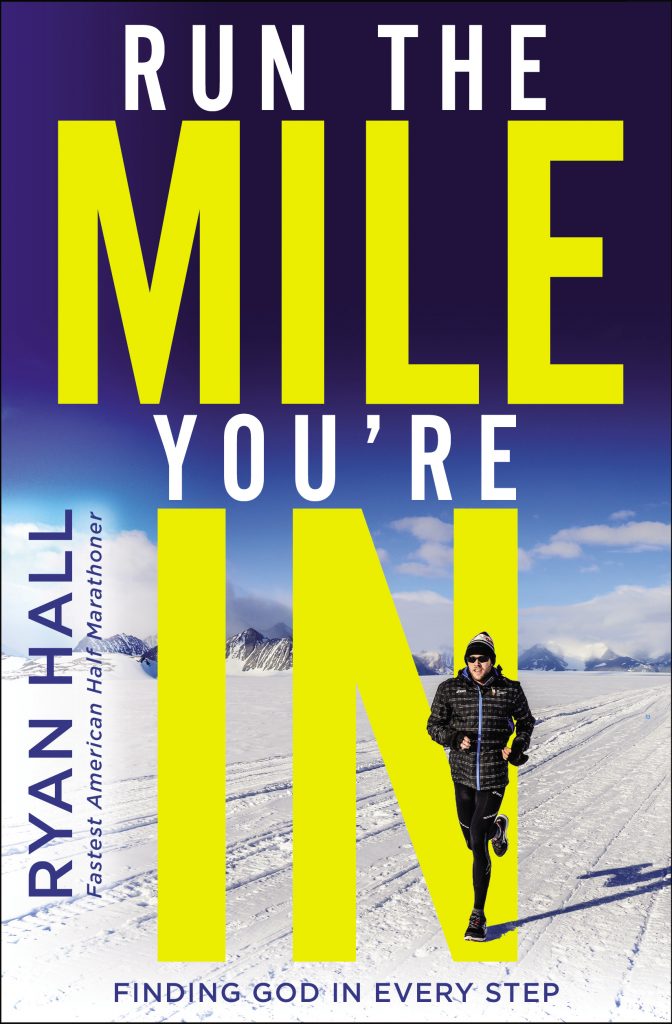 Ryan Hall's book, Run the Mile You're In