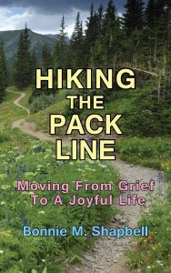 Hiking the Pack Line: Moving From Grief to A Joyful Life
