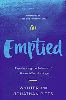 Emptied: Experiencing the Fullness of a Poured-Out Marriage by Jonathan & Wynter Pitts, as highlighted on a recent Jesus Calling podcast episode