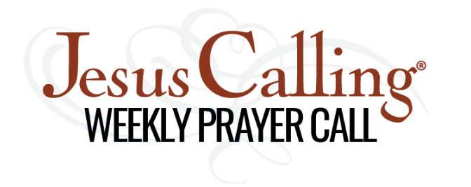 Jesus Calling podcast_Jesus Calling weekly prayer call