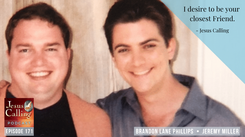 Jesus Calling podcast #171 - The Life-Changing Power of Connection: Jeremy Miller, Brandon Lane Phillips, & The Singing Contractors