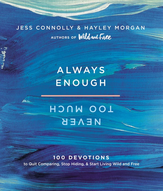 Devotional cover art fro Always Enough, Never Too Much by Jess Connolly and Hayley Morgan, guest on Jesus Calling podcast episode #173