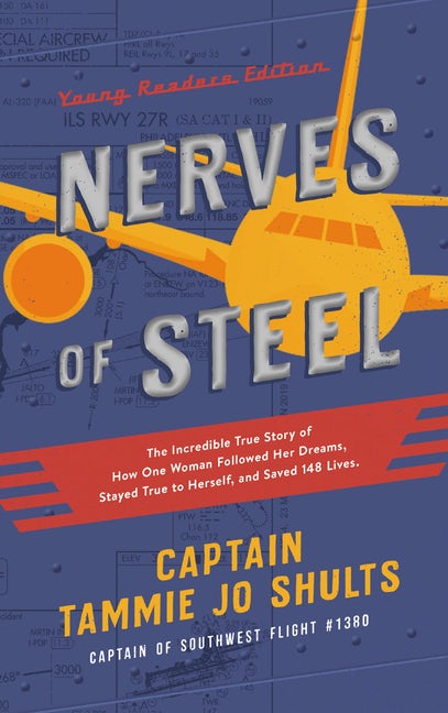 Captain Tammie Jo Shults, Nerves of Steel Young Readers Edition (as featured on Jesus Calling podcast)