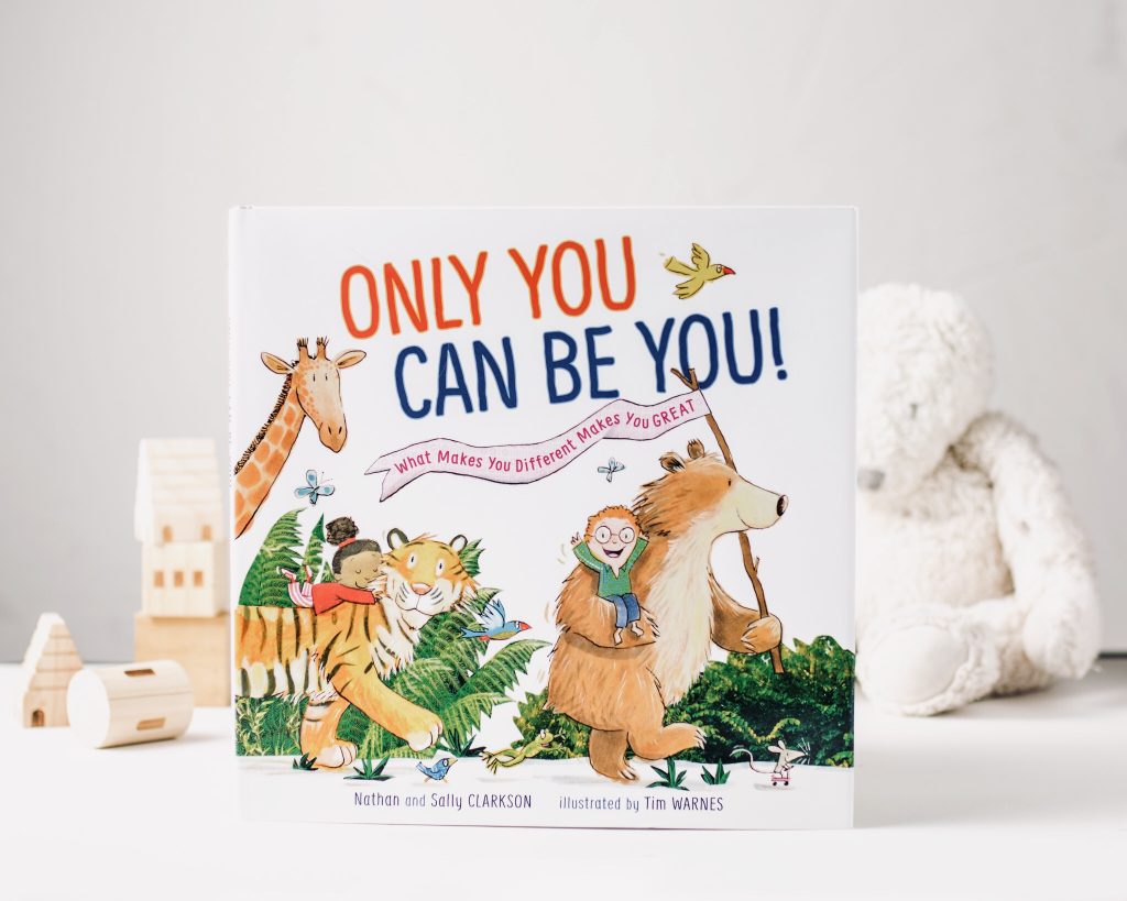 Only You Can Be You! - new book from Sally Clarkson and her son, Nathan Clarkson (as featured on the Jesus Calling podcast #173)