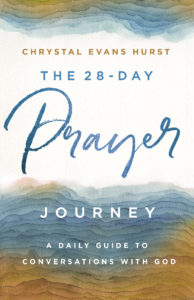 The book cover titled the 28-day prayer journey by Chrystal evans Hurst