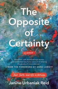 Janine Urbaniek Reid the Opposite of Certainty book cover