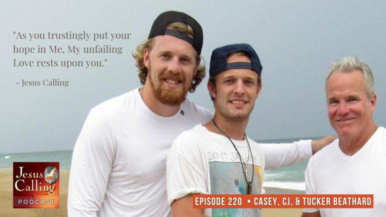 Jesus Calling podcast #220 featuring Casey, C.J., & Tucker Beathard (Episode 220 thumbnail)