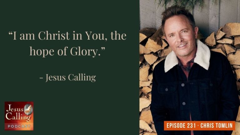 Jesus Calling podcast #231 featuring Chris Tomlin and Tom & Pam Banwart