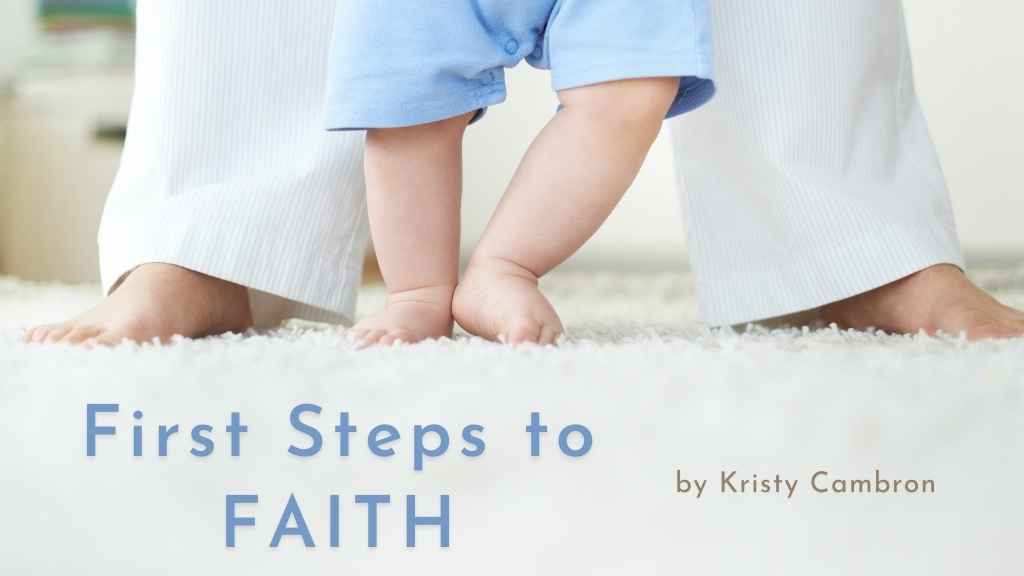 First Steps to Faith, Kristy Cambron blog for Jesus Calling