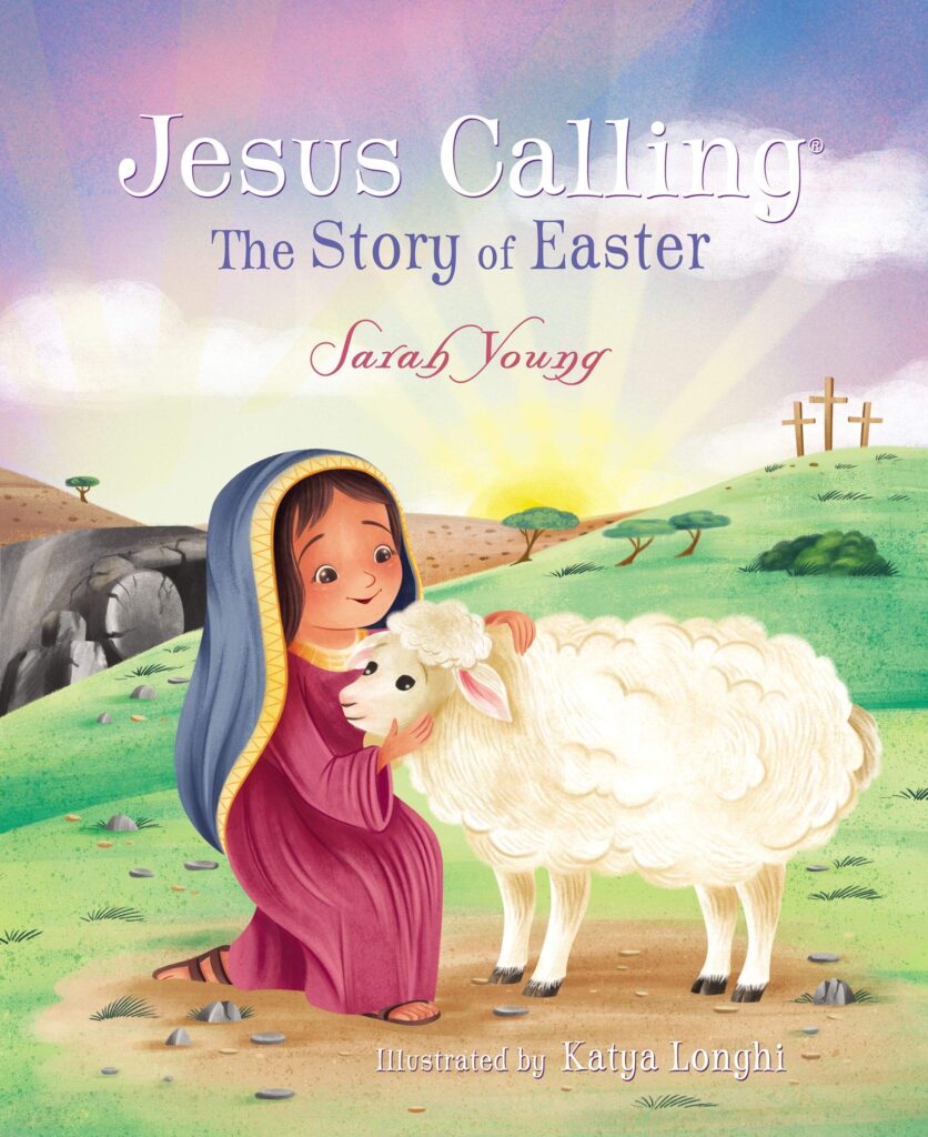 Jesus Calling Story of Easter - as featured on the Jesus Calling podcast #245