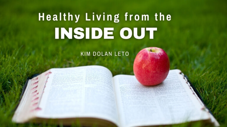 Jesus Calling blog, Healthy Living from the Inside Out by Kim Dolan Leto