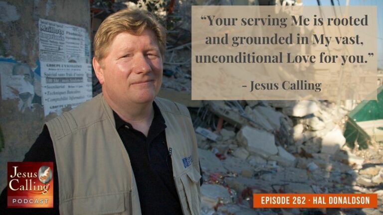 Jesus Calling podcast 262 featuring Hal Donaldson (Convoy of Hope) & Will McGinniss (Haiti Made)