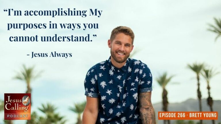 Jesus Calling Podcast 266 featuring country singer Brett Young - Jesus Calling podcast thumbnail image