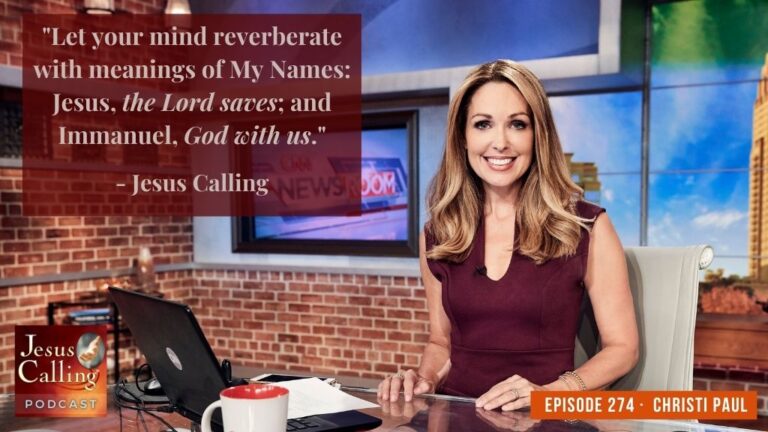 Jesus Calling podcast 274 featuring Christi Paul - Thumbnail image with TEXT