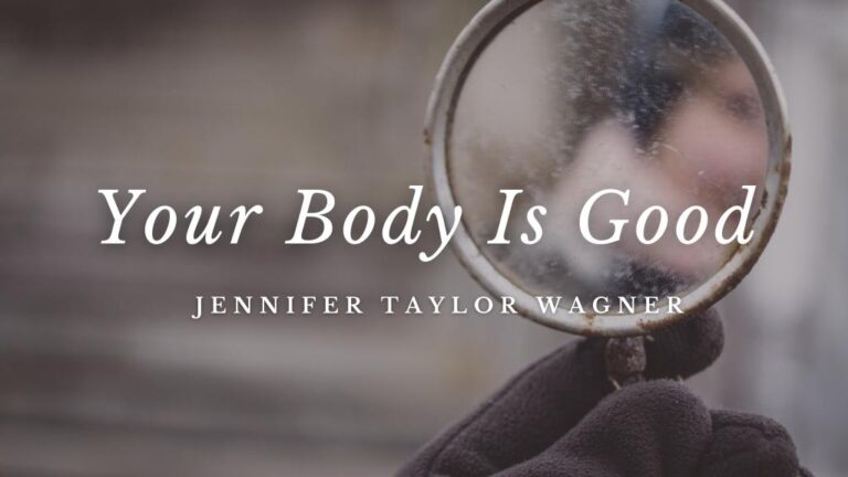 Your Body is Good by Jennifer Taylor Wagner
