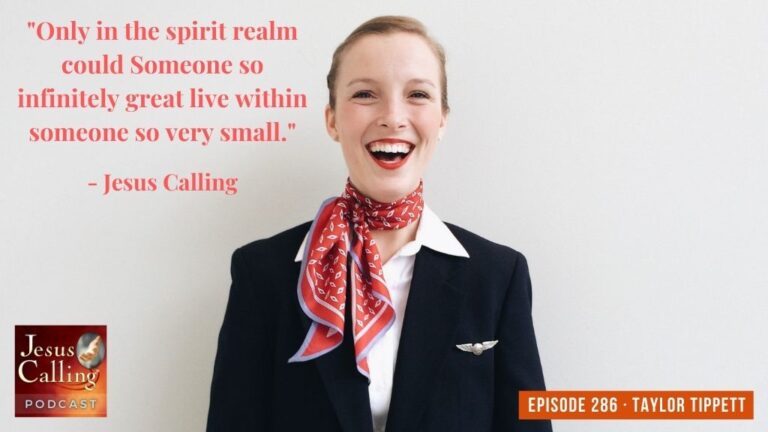 Jesus Calling podcast 286 featuring flight attendant Taylor Tippett & country music artists Curtis Grimes