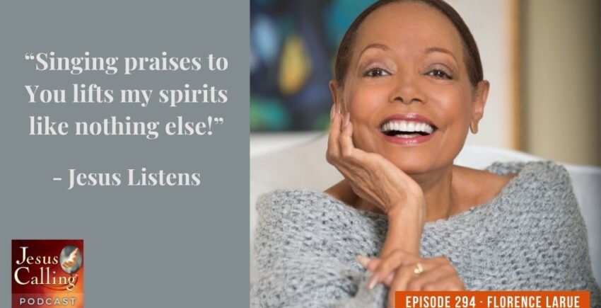 Jesus Calling podcast 294 featuring Florence Larue from 5th Dimension - Thumbnail image with text