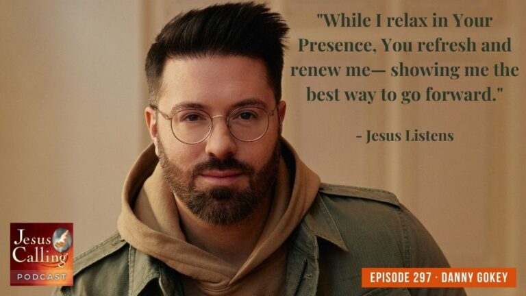 Jesus Calling podcast 297 featuring Danny Gokey - thumbnail with text image
