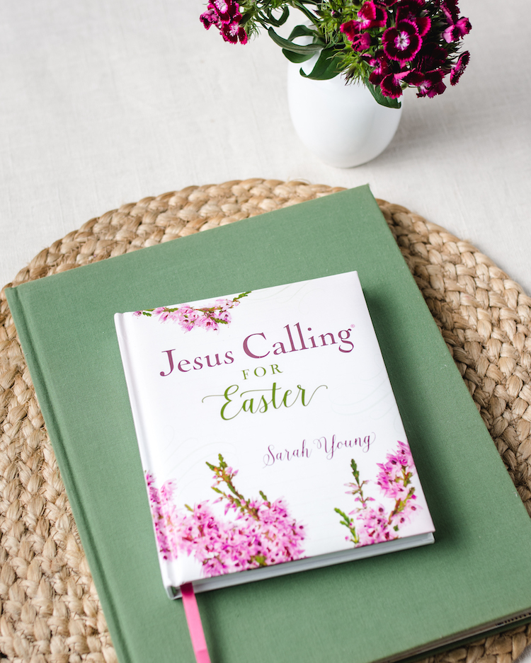 Jesus Calling Podcast 299 featuring Jesus Calling for Easter by Sarah Young (author of the Jesus Calling devotional)
