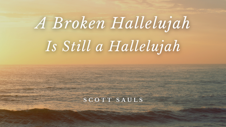A Broken Hallelujah Is Still a Hallelujah