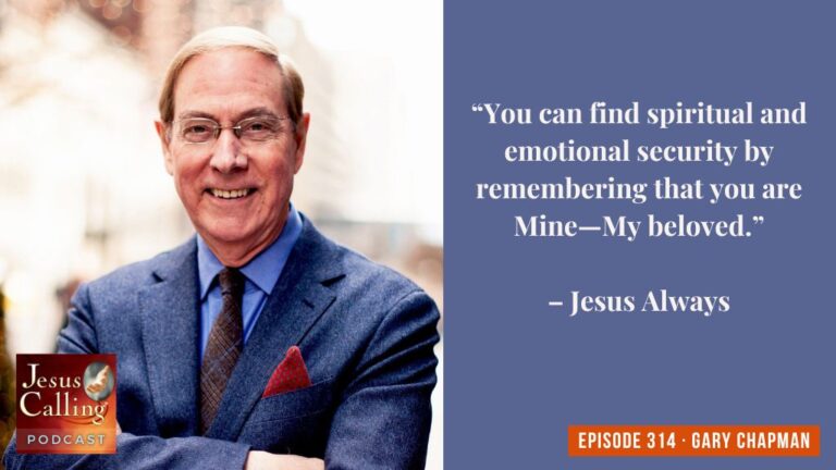 Jesus Calling podcast 314 featuring Gary Chapman - Website Thumbnail