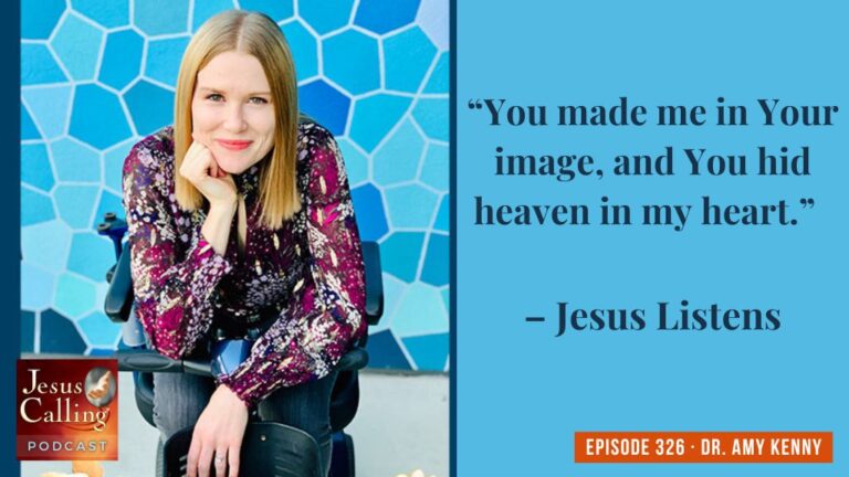 Jesus Calling podcast 326 featuring Dr Amy Kenny and Anna Lind Thomas - Website Thumbnail - JC Pod #326