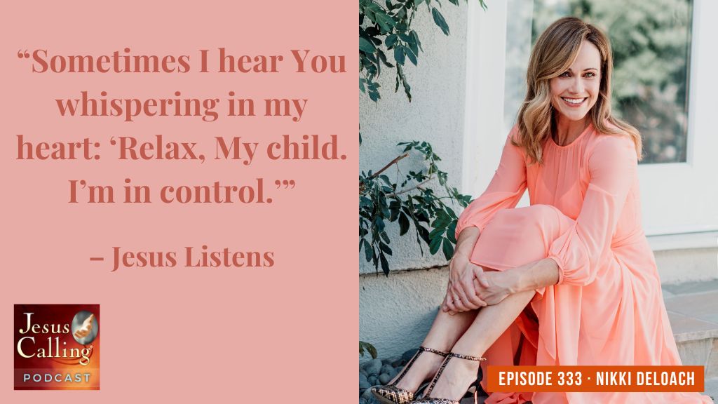 Trusting God and Your Intuition: Nikki DeLoach and Pat Bradley - Jesus  Calling