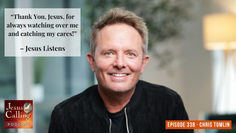 Jesus Calling podcast 338 featuring Chris Tomlin and Kelvin McElroy - Website Thumbnail - JC Pod #338