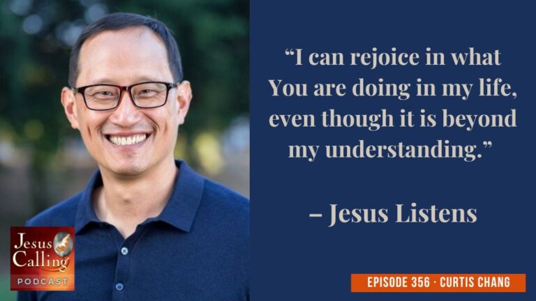 Jesus Calling podcast 356 featuring Curtis Chang and Kim Gravel - Website Thumbnail - Website Thumbnail - JC Pod #356