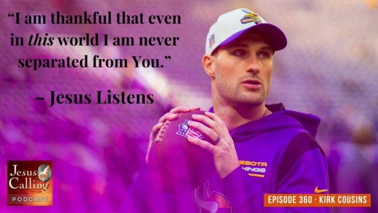 Jesus Calling podcast 360 featuring Kirk Cousins with Jay and Rae Anne PayleitnerWebsite - Website Thumbnail - JC Pod #360