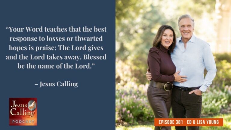 Jesus Calling podcast 381 featuring Ed and Lisa Young with Dr. Morgan Cutlip