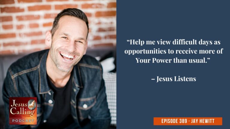 Jesus Calling podcast 389 featuring Jay Hewitt thumbnail with text