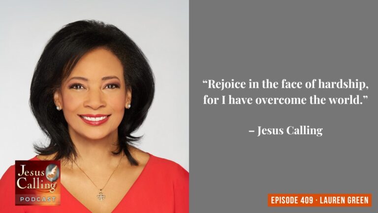 Jesus Calling podcast 409 featuring Lauren Green & Carrie Sheffield - website thumbnail with text